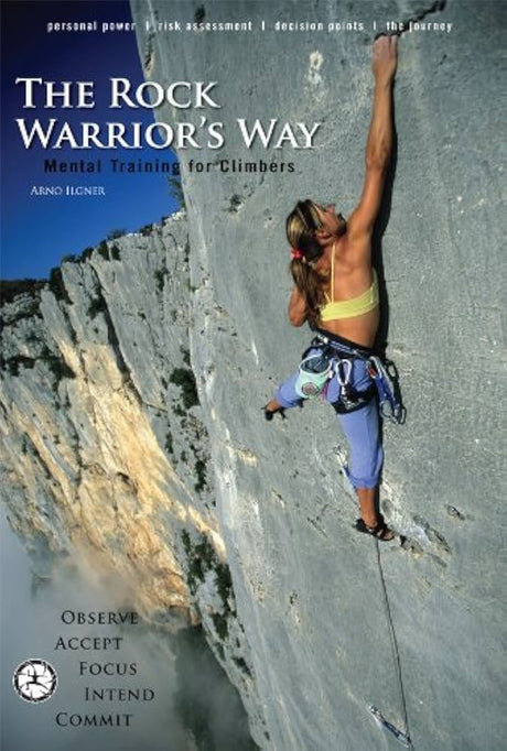 The Rock Warrior's Way by Arno Ilgner